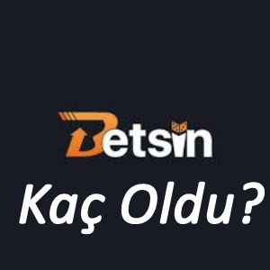Betsin Kaç Oldu